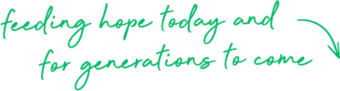 Feeding hope today and for generations to come